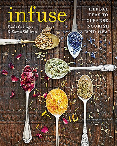 Infuse: Herbal teas to cleanse, nourish and heal - Click to Buy