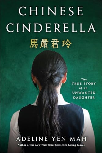 Chinese Cinderella: The True Story of an Unwanted Daughter - Click to Buy