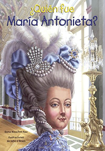 Quien Fue Maria Antonieta?/ Who Was Marie Antoinette? (Quién Fue? / Who Was?) - Click to Buy