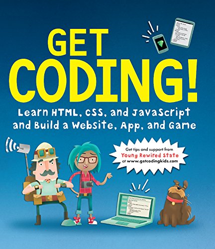 Get Coding!: Learn HTML, CSS and Javascript and Build a Website, App, and Game - Click to Buy