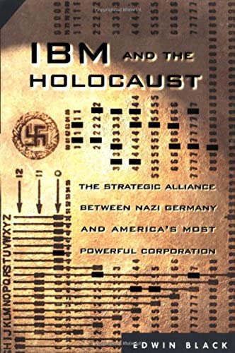 IBM and the Holocaust: The Strategic Alliance Between Nazi Germany and America's Most Powerful Corporation - Click to Buy