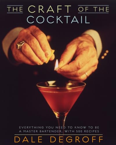 The Craft of the Cocktail: Everything You Need to Know to Be a Master Bartender, with 500 Recipes - Click to Buy