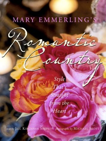 Mary Emmerling's Romantic Country: Style That's Straight from the Heart - Click to Buy