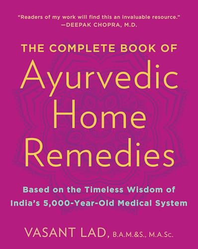 The Complete Book of Ayurvedic Home Remedies: Based on the Timeless Wisdom of India's 5,000-Year-Old Medical System - Click to Buy