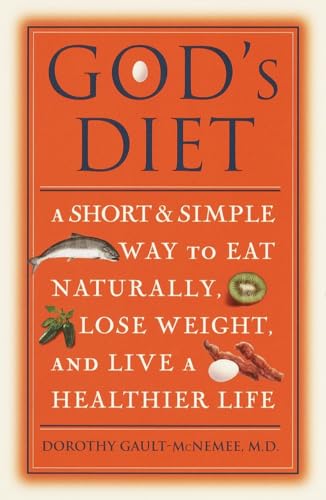 God's Diet: A Short & Simple Way to Eat Naturally, Lose Weight, and Live a Healthier Life - Click to Buy