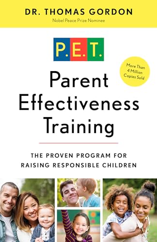 Parent Effectiveness Training: The Proven Program for Raising Responsible Children - Click to Buy