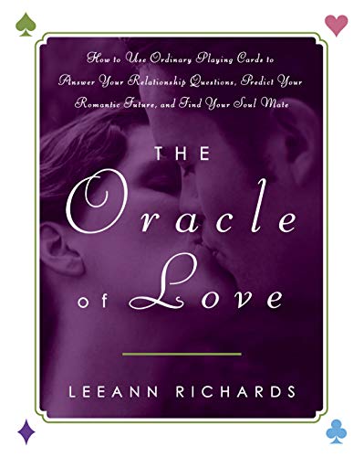 The Oracle of Love: How to Use Ordinary Playing Cards to Answer Your Relationship Questions, Predict Your Romantic Future, and Find Your S [ THE ORACLE OF LOVE: HOW TO USE ORDINARY PLAYING CARDS TO ANSWER YOUR RELATIONSHIP QUESTIONS, PREDICT YOUR ROMANTIC FUTURE, AND FIND YOUR S ] By Richards, Lee Ann ( Author )Apr-22-2003 Paperback - Click to Buy