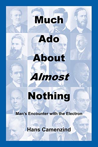 Much Ado About Almost Nothing: Man's Encounter With the Electron - Click to Buy