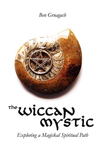 The Wiccan Mystic: Exploring a Magickal Spiritual Path - Click to Buy
