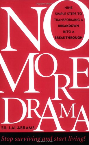 No More Drama: Nine Simple Steps to Transforming a Breakdown into a Breakthrough