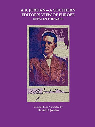 A.b. Jordan: A Southern Editor's View of Europe Between the Wars - Click to Buy