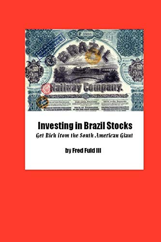 Investing in Brazil Stocks: Get Rich from the South American Giant - Click to Buy