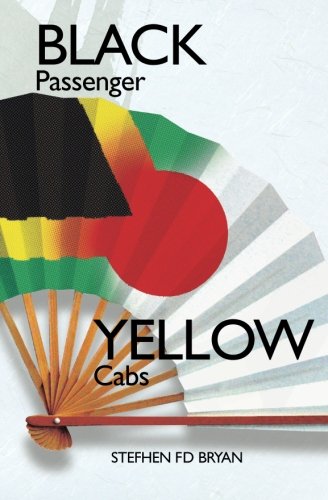 Black Passenger Yellow Cabs: Of Exile And Excess In Japan - Click to Buy
