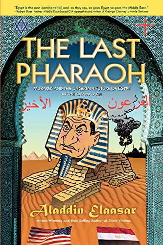 The Last Pharaoh: Mubarak and the Uncertain Future of Egypt in the Obama Age - Click to Buy