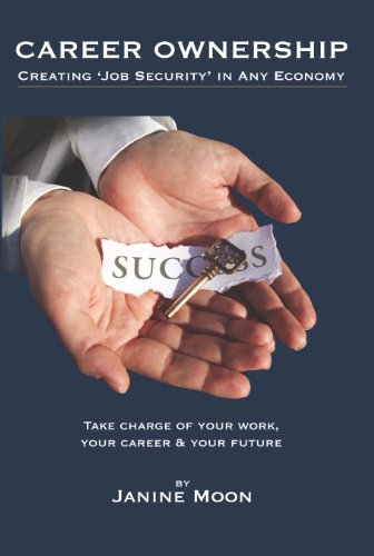Career Ownership: Creating 'Job Security' in Any Economy - Click to Buy