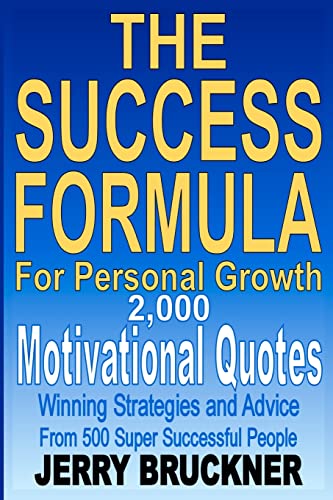 The Success Formula For Personal Growth: 2,000 Motivational Quotes, Winning Strategies and Advice From 500 Super Successful People - Click to Buy