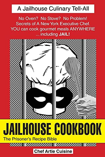 Jailhouse Cookbook: The Prisoner's Recipe Bible - Click to Buy