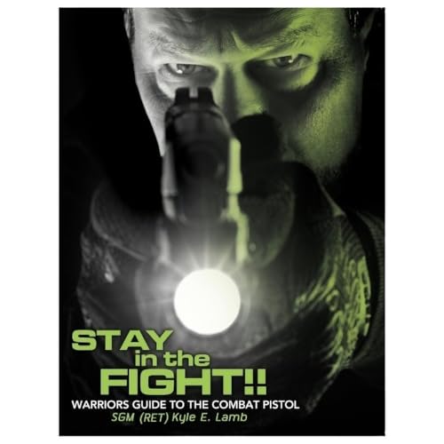 Stay in the Fight!! Warriors Guide to the Combat Pistol - Click to Buy