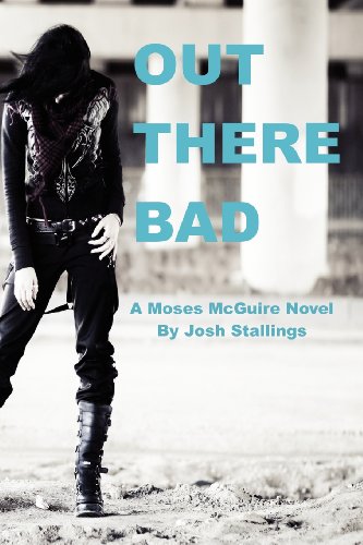 Out There Bad: (A Moses McGuire Novel) - Click to Buy
