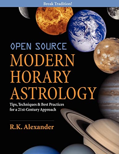 Open Source Modern Horary Astrology: Tips, Techniques & Best Practices for a 21st Century Approach - Click to Buy