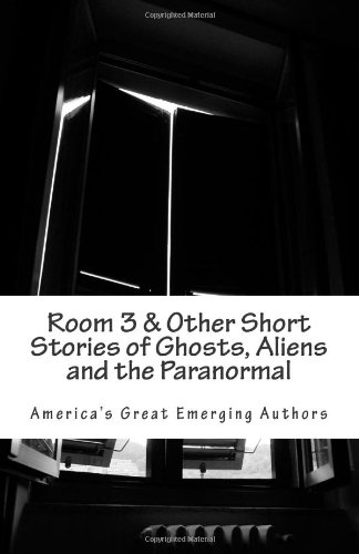 Room 3 & Other Short Stories of Ghosts, Aliens and the Paranormal - Click to Buy