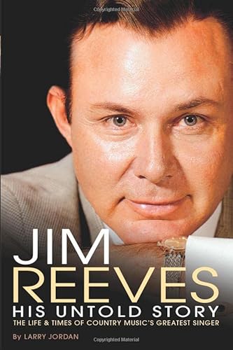 Jim Reeves: His Untold Story - Click to Buy