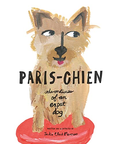 Paris-Chien: Adventures of an Expat Dog (A Paris-Chien Adventure) - Click to Buy