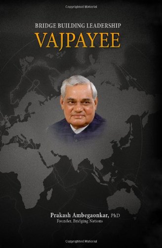 Bridge Building Leadership: Vajpayee - Click to Buy