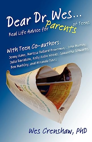 Dear Dr. Wes:Real Life Advice for Parents of Teens - Click to Buy