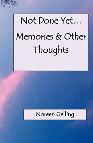 Not Done Yet Memories and Other Thoughts - Click to Buy