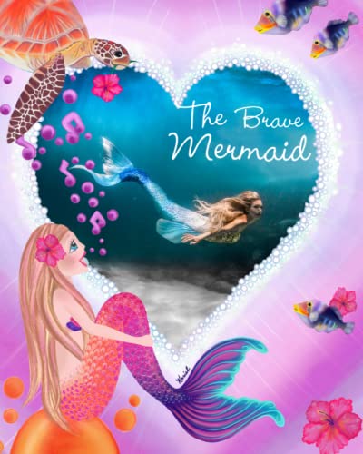 The Brave Mermaid: Kariel's inspirational Mermaid Series (Kariel's Inspirational Mermaid Stories)