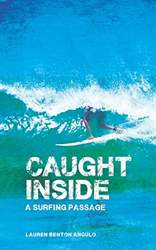 Caught Inside: a surfing passage - Click to Buy