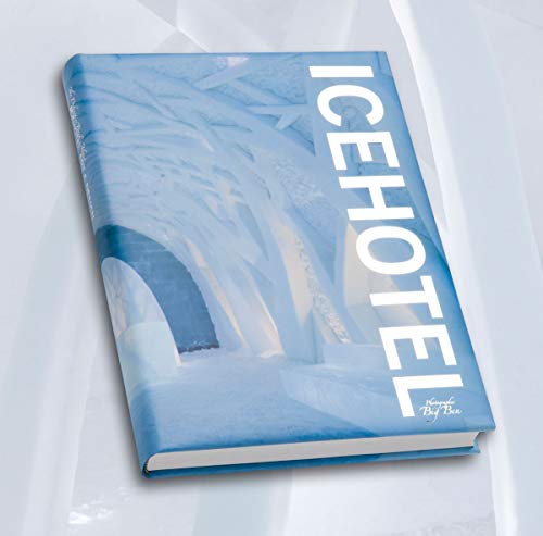 ICEHOTEL: The Definitive Book - Click to Buy