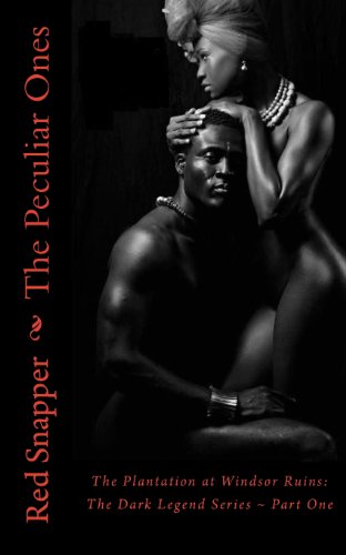 The Peculiar Ones (The Plantation of Windsor Ruins: The Dark Legend, Book 1) - Click to Buy