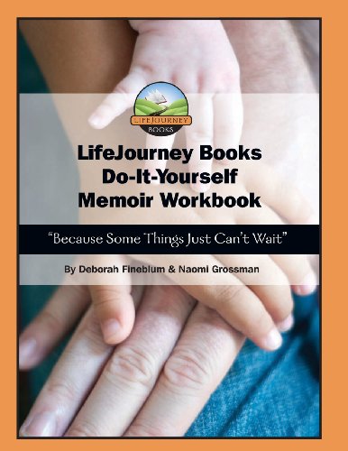 LifeJourney Book's Do-It-Yourself Memoir Workbook: "Because Some Things Just Can't Wait" - Click to Buy