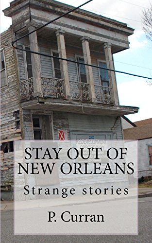Stay Out of New Orleans: Strange Stories - Click to Buy