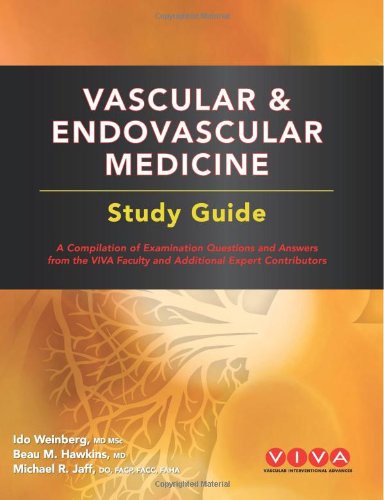 Vascular and Endovascular Medicine Study Guide: A compilation of examination questions and answers from the VIVA Faculty and Additional Expert Contributors - Click to Buy