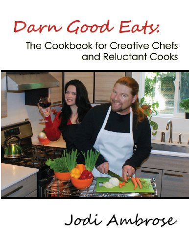 Darn Good Eats: The Cookbook for Creative Chefs and Reluctant Cooks: Black and white version - Click to Buy