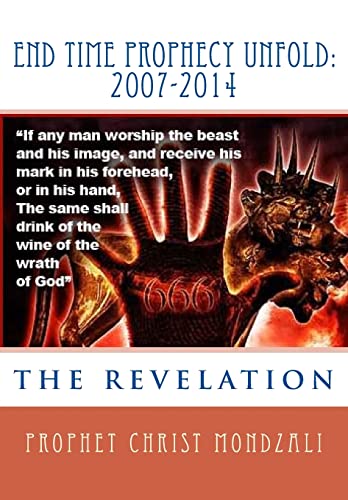 End Time Prophecy Unfold:2007-2014: Prophet Christ Mondzali