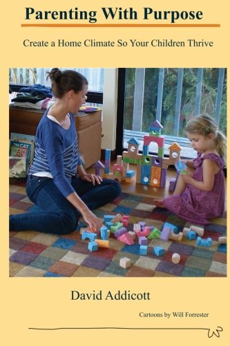Parenting with Purpose: Create a Home Climate So Your Children Thrive - Click to Buy