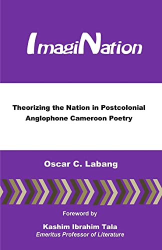 ImagiNation: Theorizing the Nation in Postcolonial Anglophone Cameroon Poetry - Click to Buy