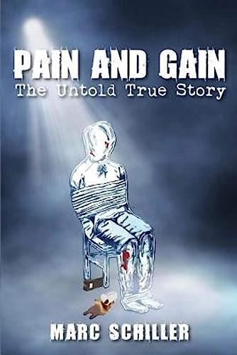 Pain and Gain-The Untold True Story - Click to Buy