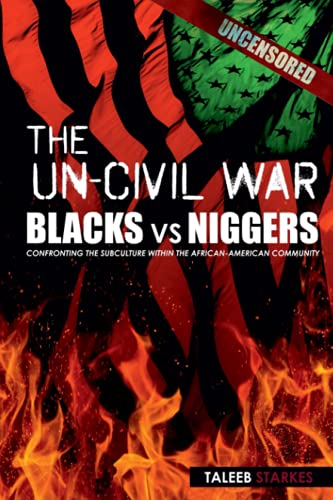 The Un-Civil War: BLACKS vs NIGGERS: Confronting the Subculture Within the African-American Community - Click to Buy