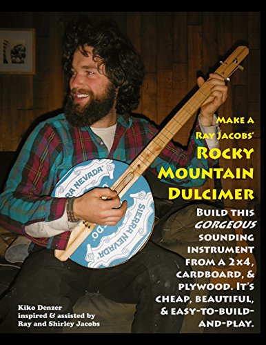Make a Ray Jacobs Rocky Mountain Dulcimer: Build this GORGEOUS sounding instrument from a 2x4, cardboard, & plywood. It's cheap, beautiful, & easy-to-build-and-play. - Click to Buy