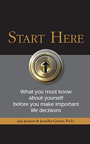 Start Here: What you must know about yourself before you make important life decisions - Click to Buy