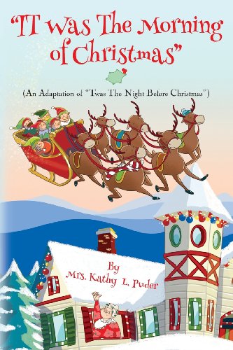 "IT Was the Morning of Christmas": An Adaptation of "Twas the Night Before Christmas" - Click to Buy