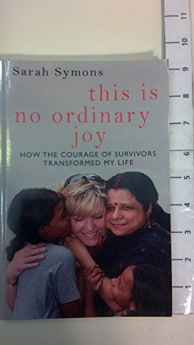 This is No Ordinary Joy: How the Courage of Survivors Transformed My Life - Click to Buy