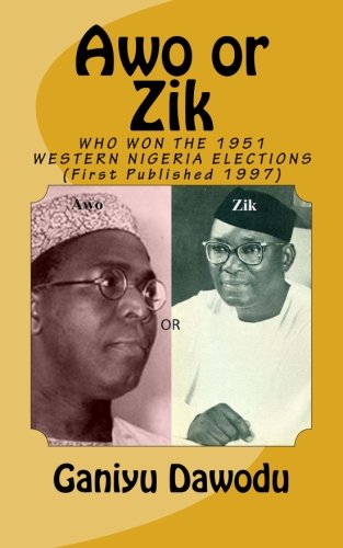Awo or Zik: Who won the 1951 Western Nigeria Elections - Click to Buy