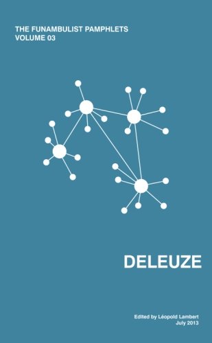 The Funambulist Pamphlets: Vol. 03_Deleuze - Click to Buy