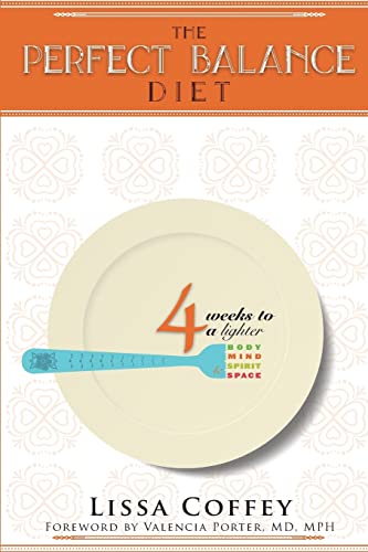 The Perfect Balance Diet: 4 Weeks to a Lighter Body, Mind, Spirit & Space - Click to Buy